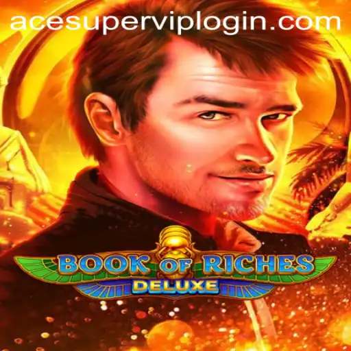 Exploring the Thrills of Book of Riches Deluxe and ACEsuper VIP Login