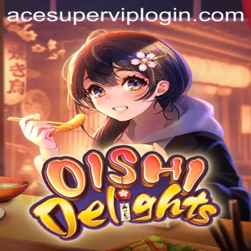 Exploring the World of OishiDelights and Mastering the AceSuper VIP Login