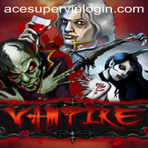 Exploring the World of Vampire: Acesuper VIP Login Interface