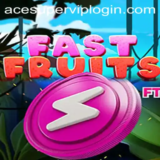 FastFruits Adventure: Master the Game with Acesuper VIP Login