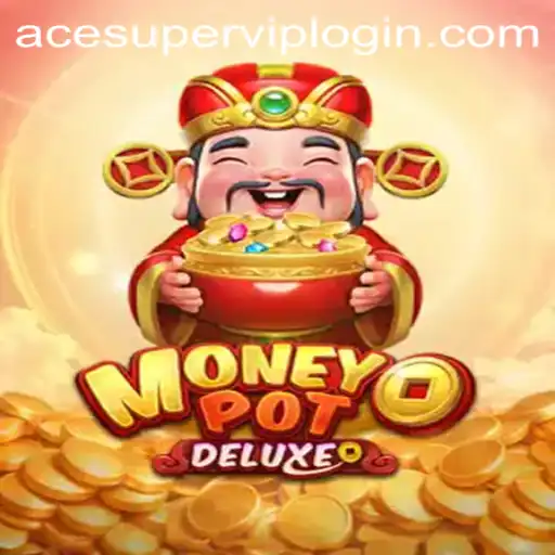 MoneyPotDELUXE: A Thrilling Virtual Casino Adventure with Acesuper VIP Login