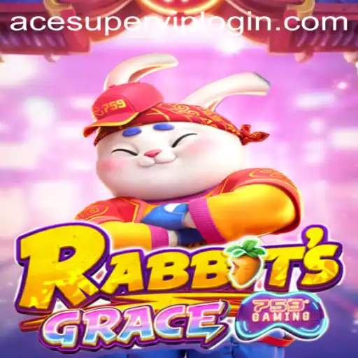 Discover the Enchanting World of RabbitsGrace: Acesuper VIP Login and Gameplay