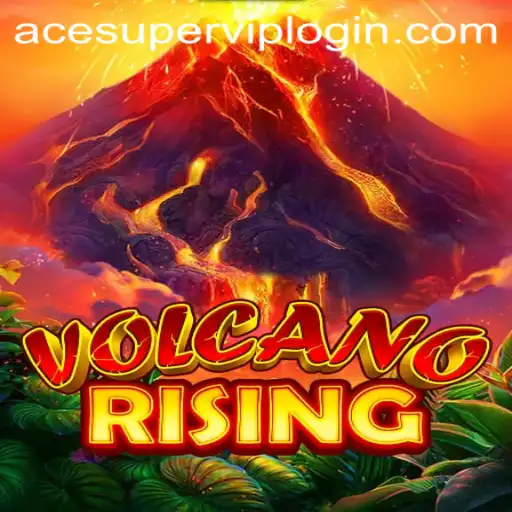 VolcanoRising: A Thrilling Adventure Awaits with AceSuper VIP Login
